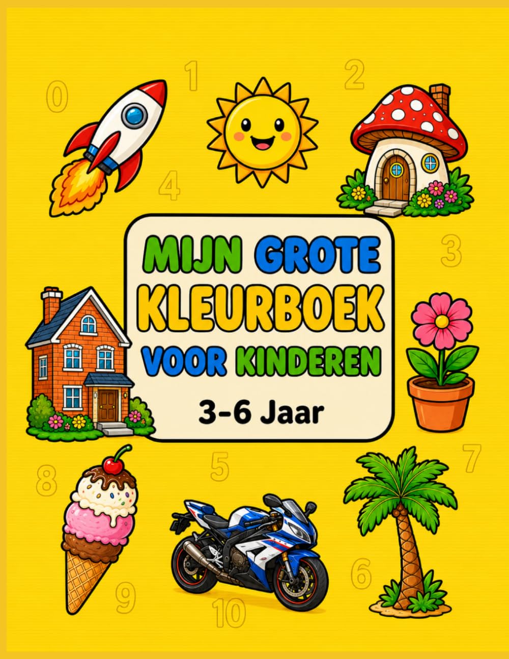 Mijn Grote Kleurboek Voor Kinderen 3-6 Jaar: 100 Pagina's vol Plezier: Leren Tekenen, Eenvoudig Kleuren en Cijfers Tellen via Stippellijnen