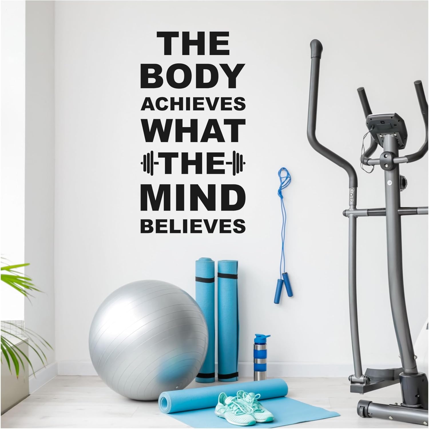 The Body Achieves What The Mind Believes Wall Decal for Home Fitness Studio