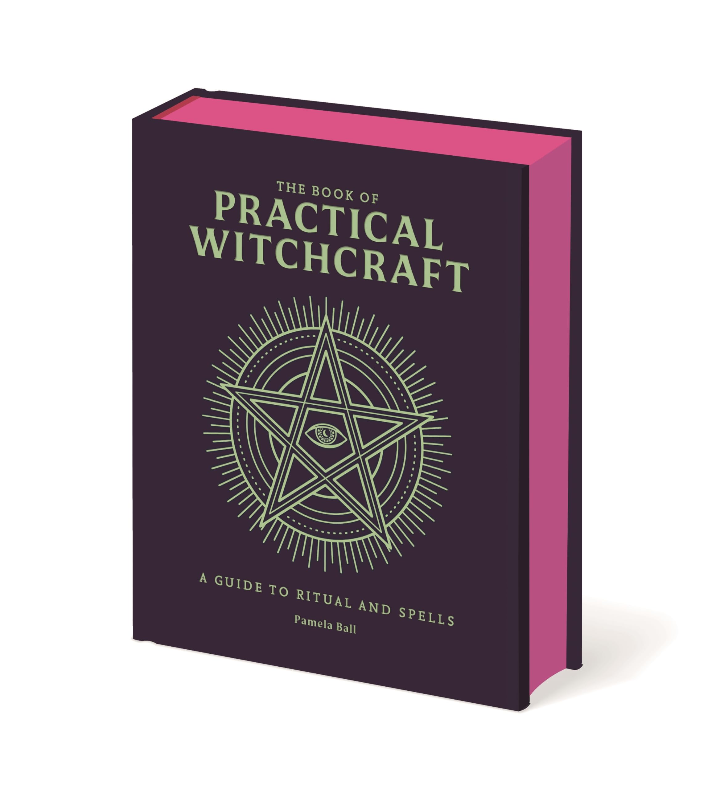 The Book of Practical Witchcraft: A Guide to Ritual and Spells (Everyday Magic)