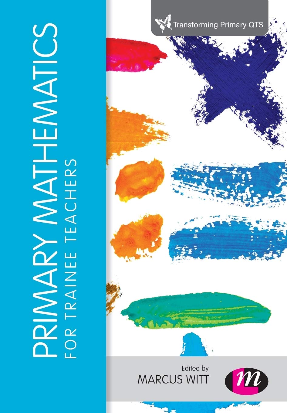 Primary Mathematics for Trainee Teachers (Transforming Primary QTS Series)