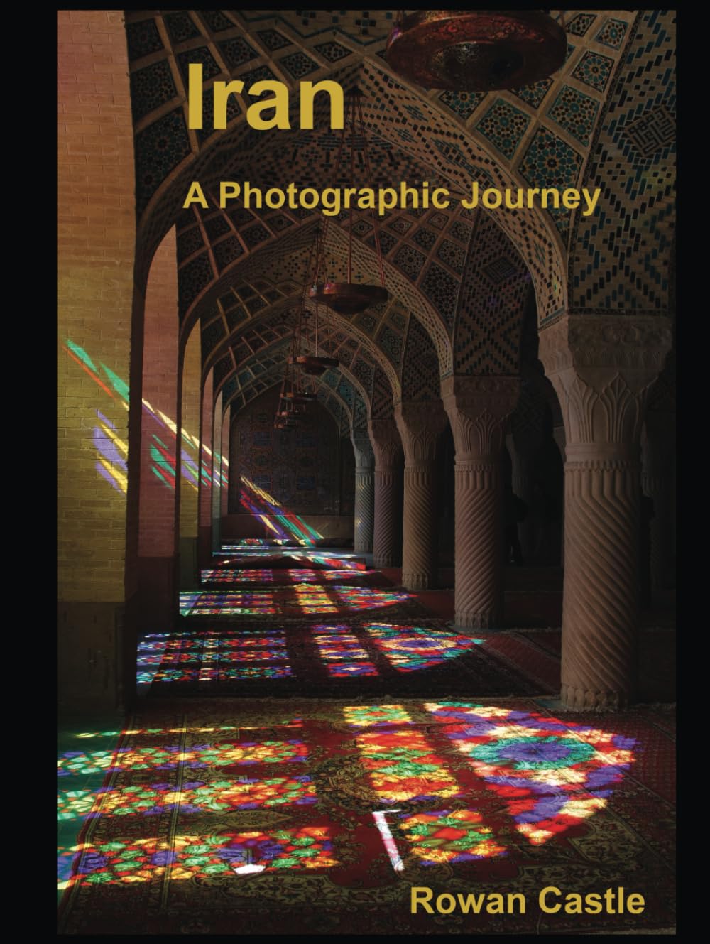 Iran: A Photographic Journey      Hardcover – October 15, 2023