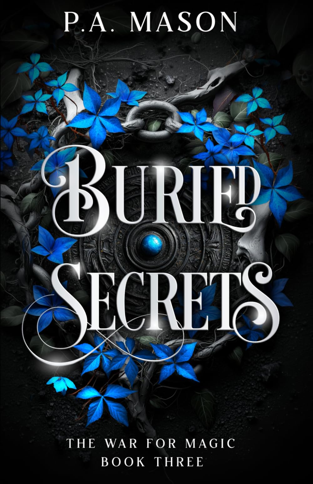 Buried Secrets: An inter realm urban fantasy (The War for Magic)