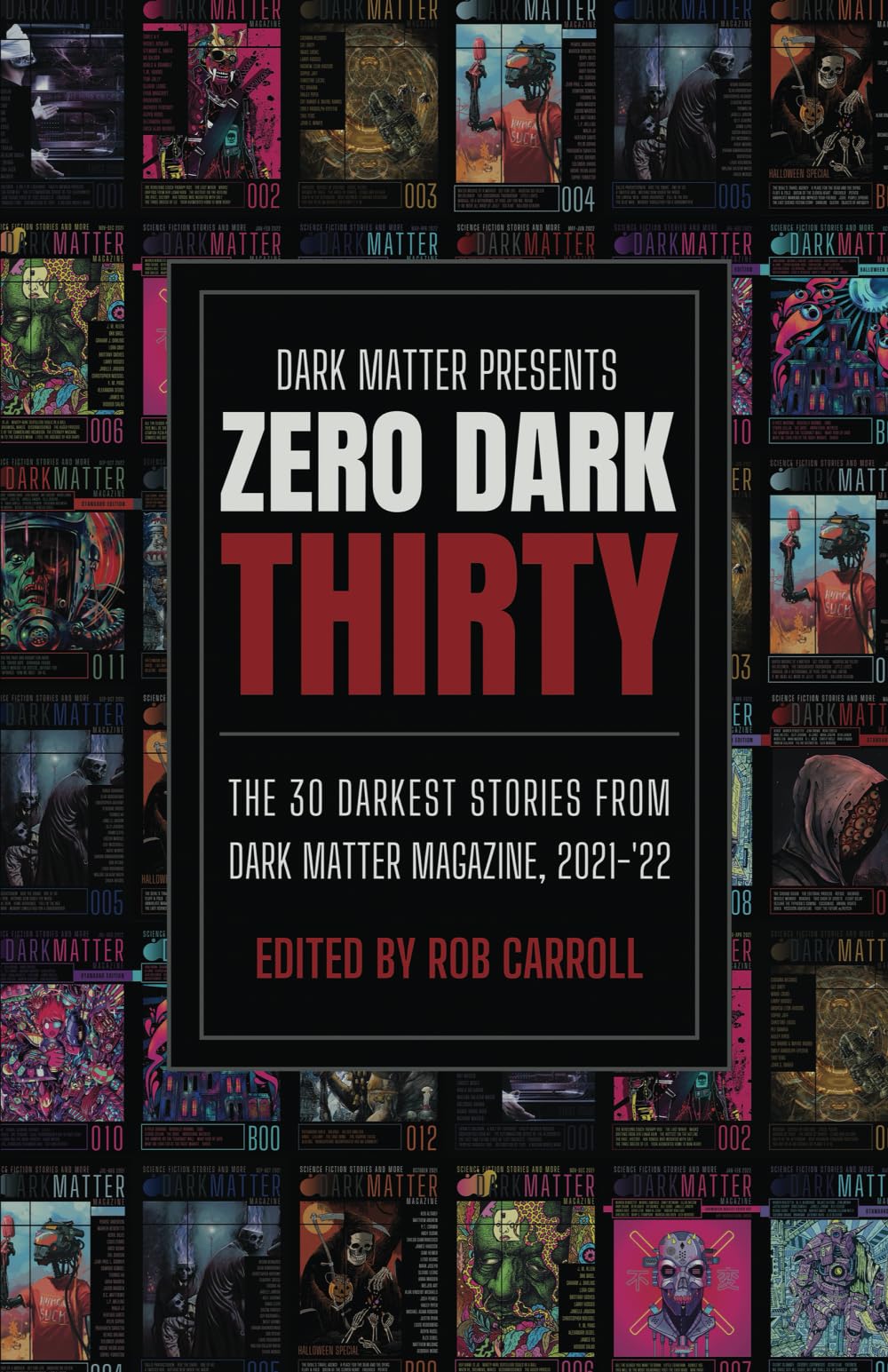 Buy Zero Dark Thirty: The 30 Darkest Stories from Dark Matter Magazine, 2021-'22: 1 (Dark Matter Presents) — BookShops.in