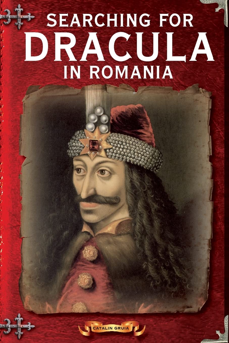 Searching for Dracula in Romania: What About Dracula? Romania's Schizophrenic Dilemma: 4 (Romania Explained to My Friends Abroad) Paperback – Import, 7 February 2014