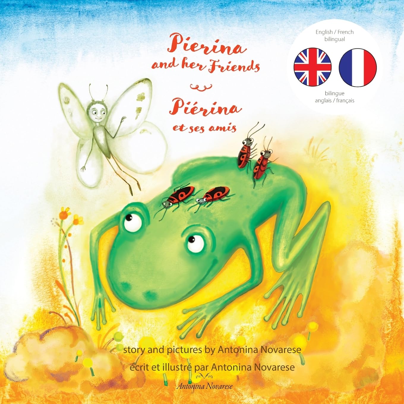 Pierina and her Friends / Piérina et ses amis: English / French Bilingual Children's Picture Book (Livre pour enfants bilingue anglais / français): 3 ... Bilingues Anglais-Français Pour Enfants)
