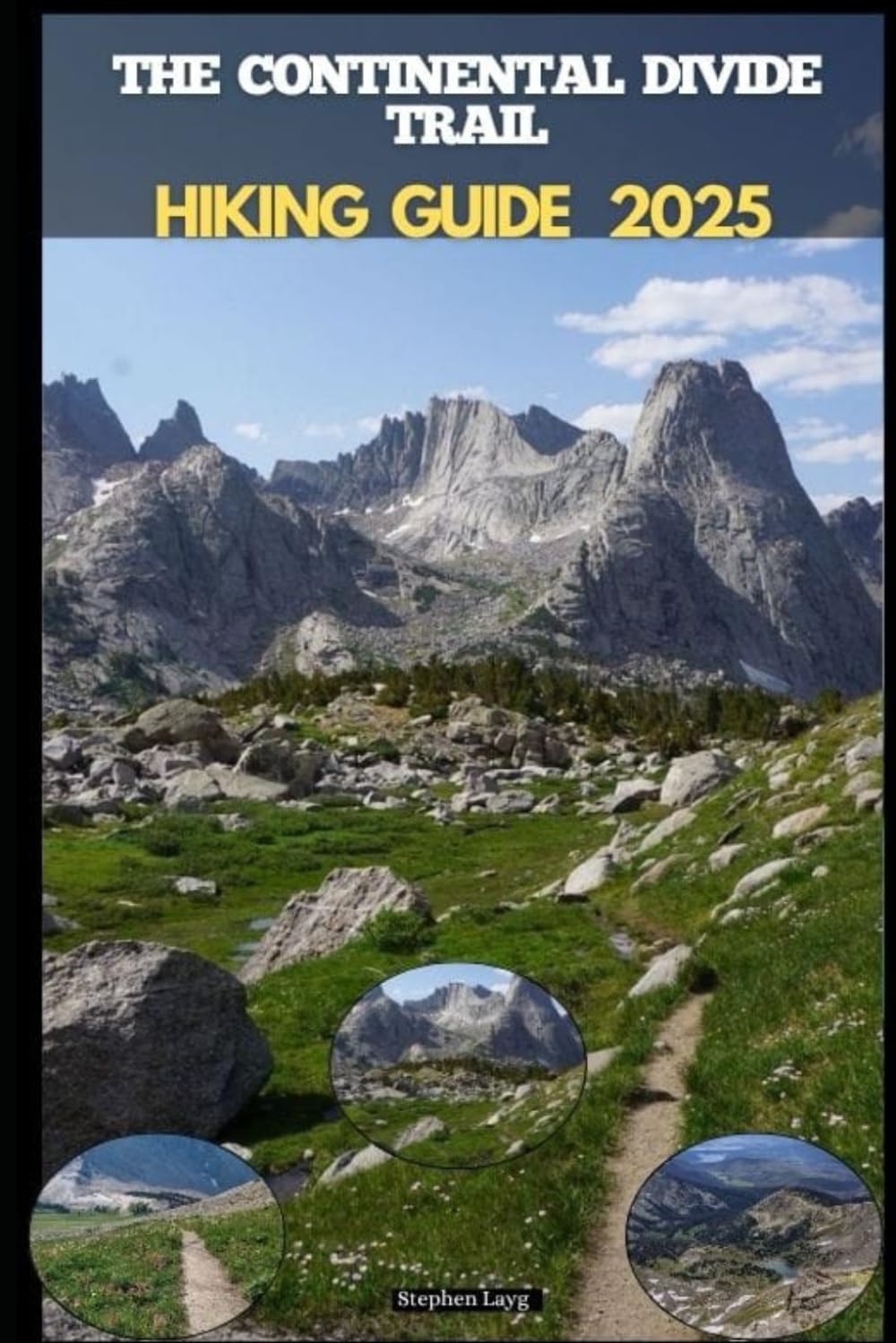 CONTINENTAL DIVIDE TRAIL HIKING GUIDE 2025: 5 (Destinations Tours Guide)