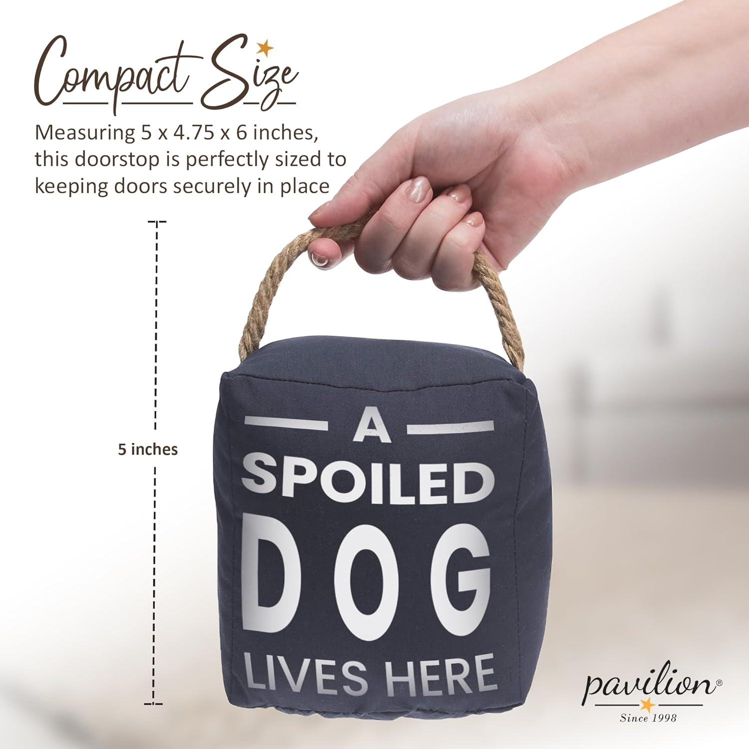 Pavilion "A Spoiled Dog Lives Here" Canvas Door Stopper - Weighted Fabric Decorative Doorstop with Handle, Polyester Sand Bag Soft Door Stoppers for Interior Doors, Black Home Decor, 5 x 4.75 x 6"