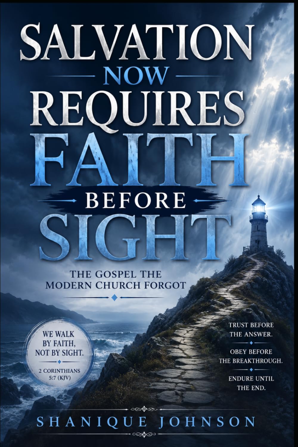 Salvation Now Requires Faith Before Sight: The Gospel the Modern Church Forgot