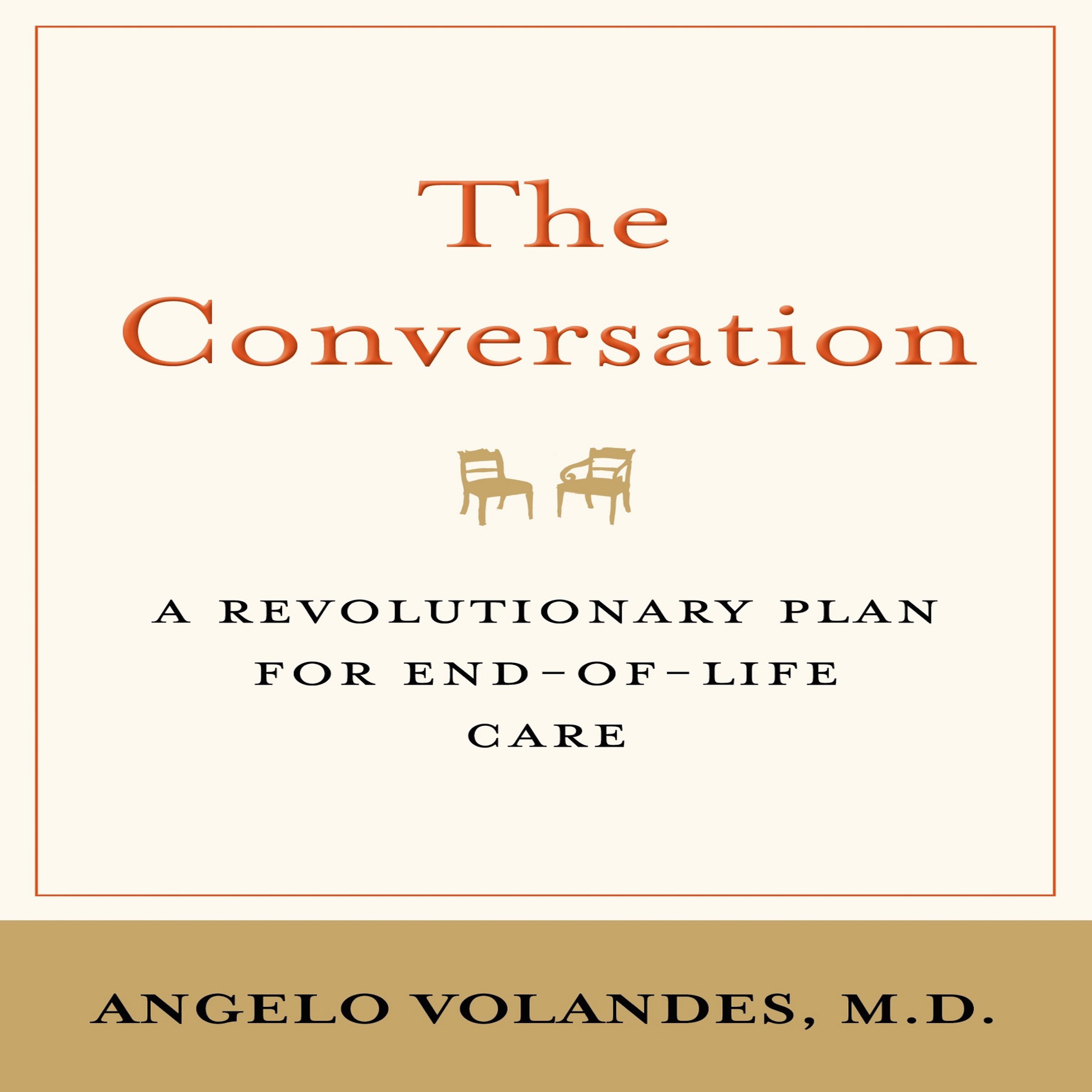 Cover art for The Conversation: A Revolutionary Plan for End-of-Life Care