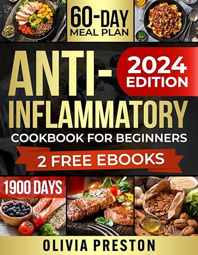 Anti-Inflammatory Cookbook for Beginners Revitalize Your Health Harness Nutritious Recipes to Fortify the Immune System, Diminish Inflammation, and