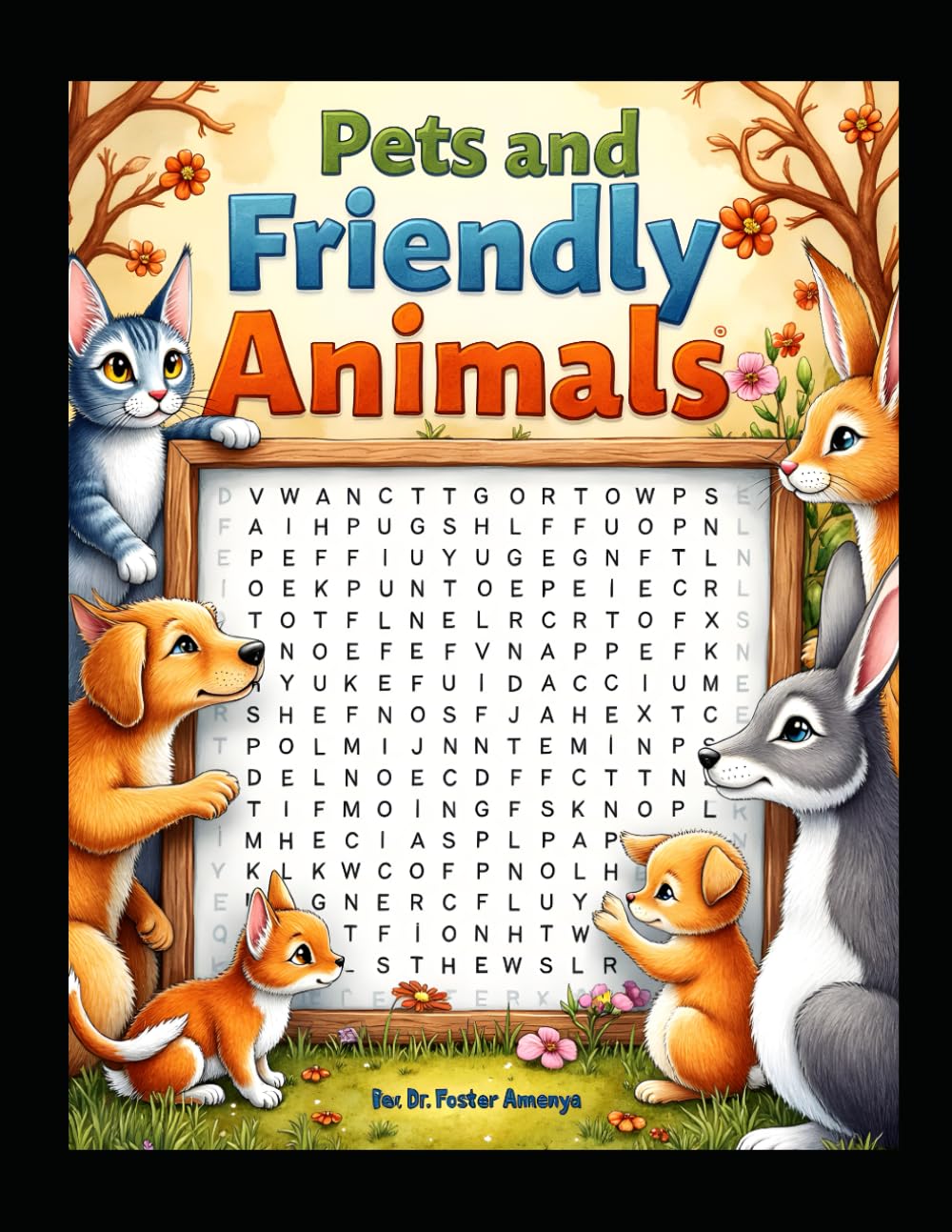 Pets and Friendly Animals by Rev Dr Foster Amenya
