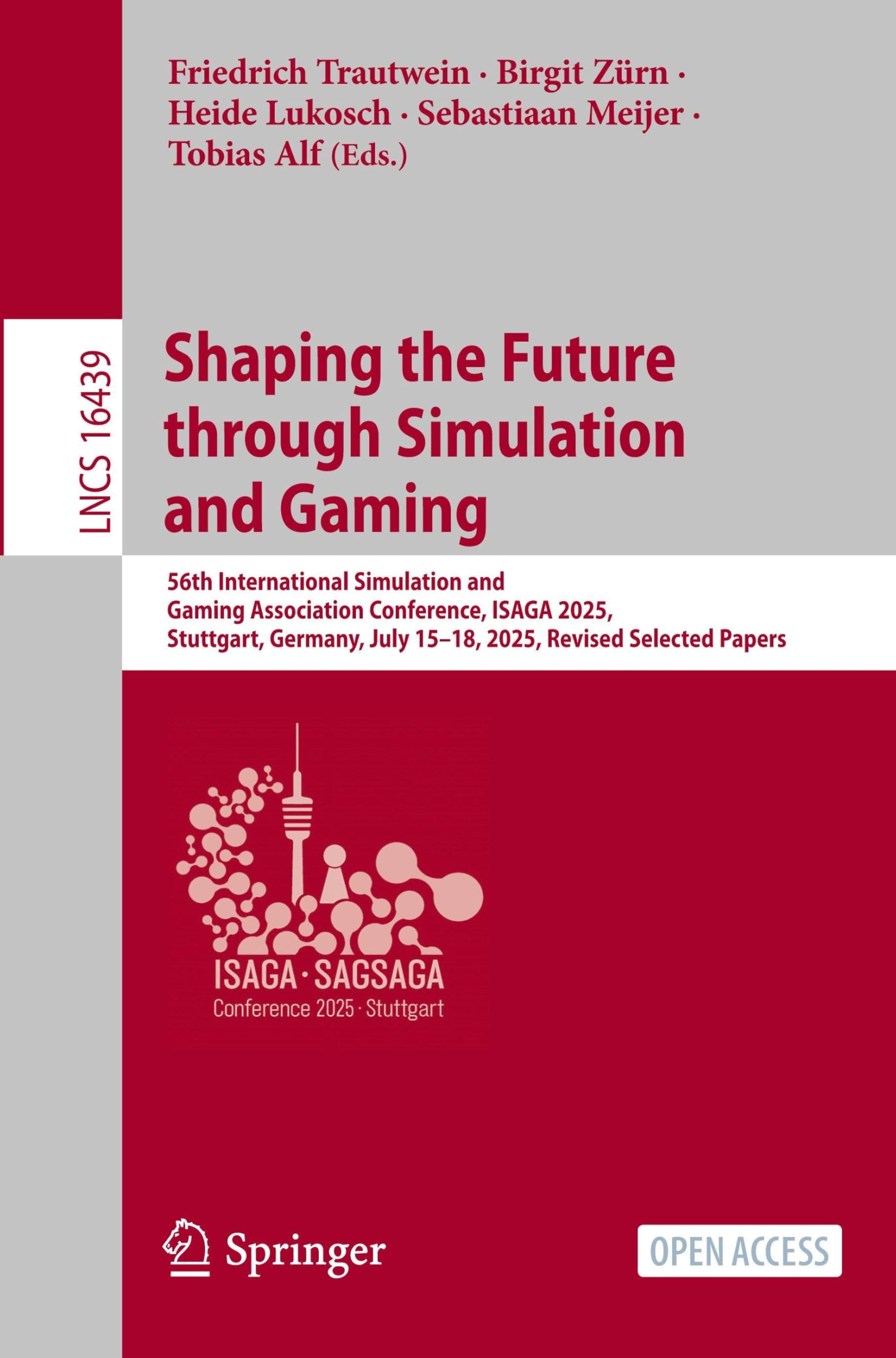 Shaping the Future through Simulation and Gaming : 56th International Simulation and Gaming Association Conference, ISAGA 2025, Stuttgart, Germany, July 1518, 2025, Revised Selected Papers