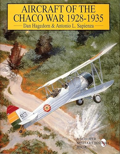 Aircraft of the Chaco War 1928-1935 (Schiffer Military History)