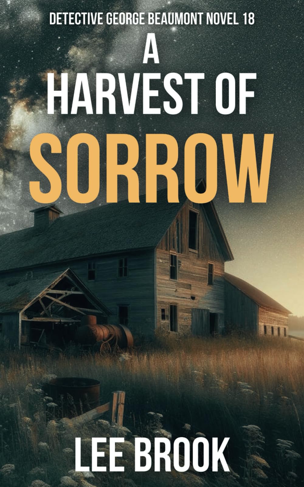 A Harvest of Sorrow: Two detectives. Decades of secrets. A race to save the innocent. (The West Yorkshire Crime Thrillers)