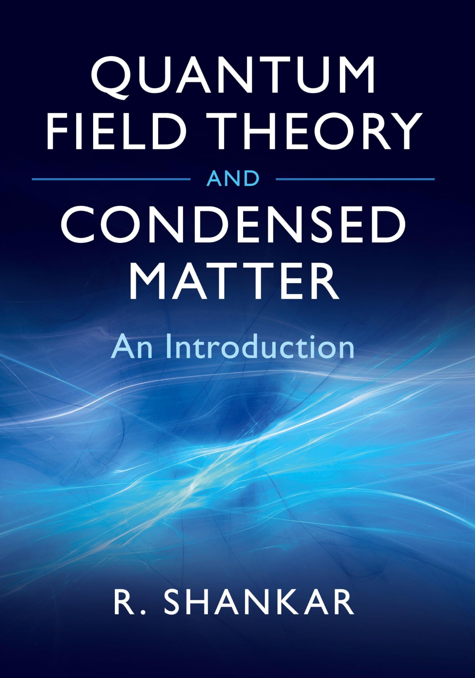 Quantum Field Theory and Condensed Matter: An Introduction (Cambridge Monographs on Mathematical Physics)