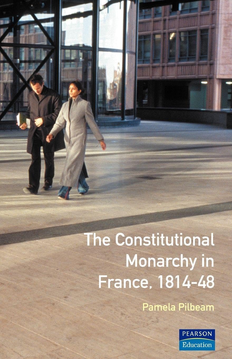 The Constitutional Monarchy in France, 1814-48 (Seminar Studies In History)