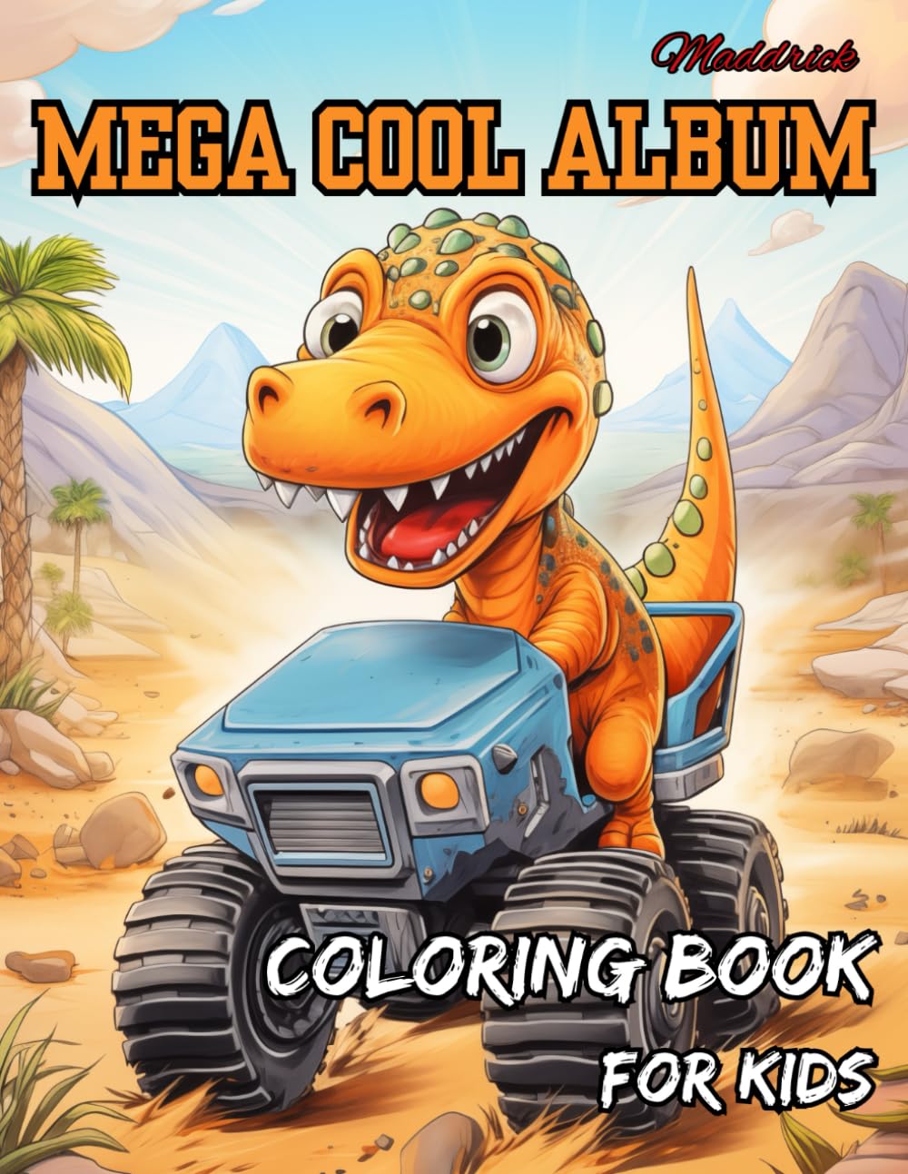 Mega cool album: Coloring book for kids including cute and fun dinosaurs, vehicules, heroes, animals and more. (Coloring books for children)