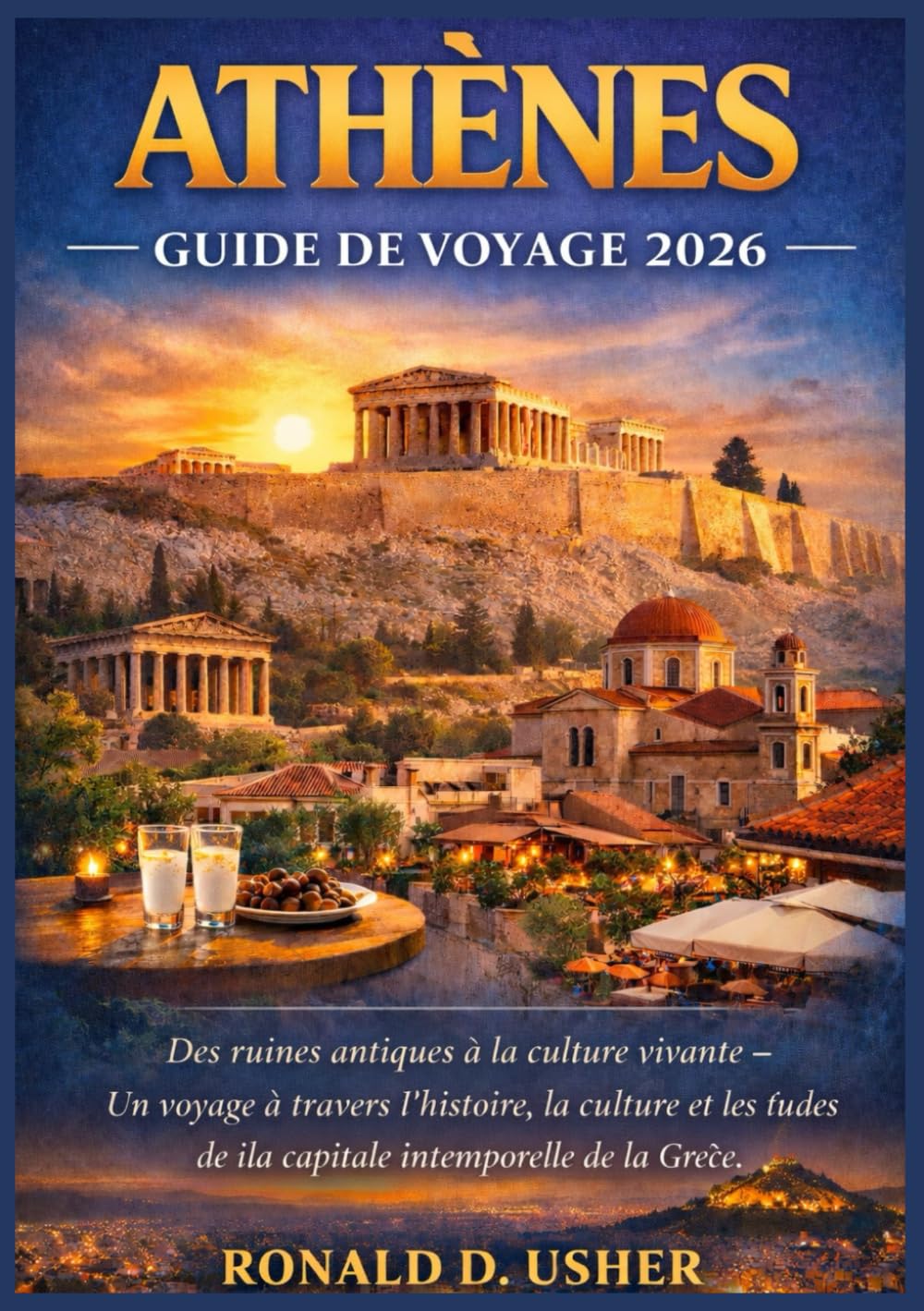 ATHÈNES GUIDE DE VOYAGE 2026: Des ruines antiques à la culture vivante - Un voyage à travers l'histoire, la culture et les quartiers de la capitale intemporelle de la Grèce