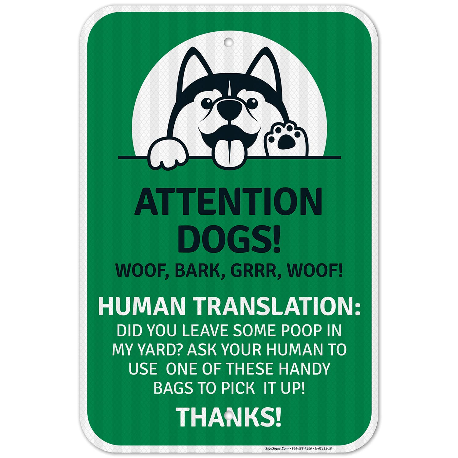 Attention Dogs Did You Leave Some Poop in My Yard Pick It Up Thanks 12x18 Inches, 3M EGP Reflective .063 Aluminum, Fade Resistant, Made in USA