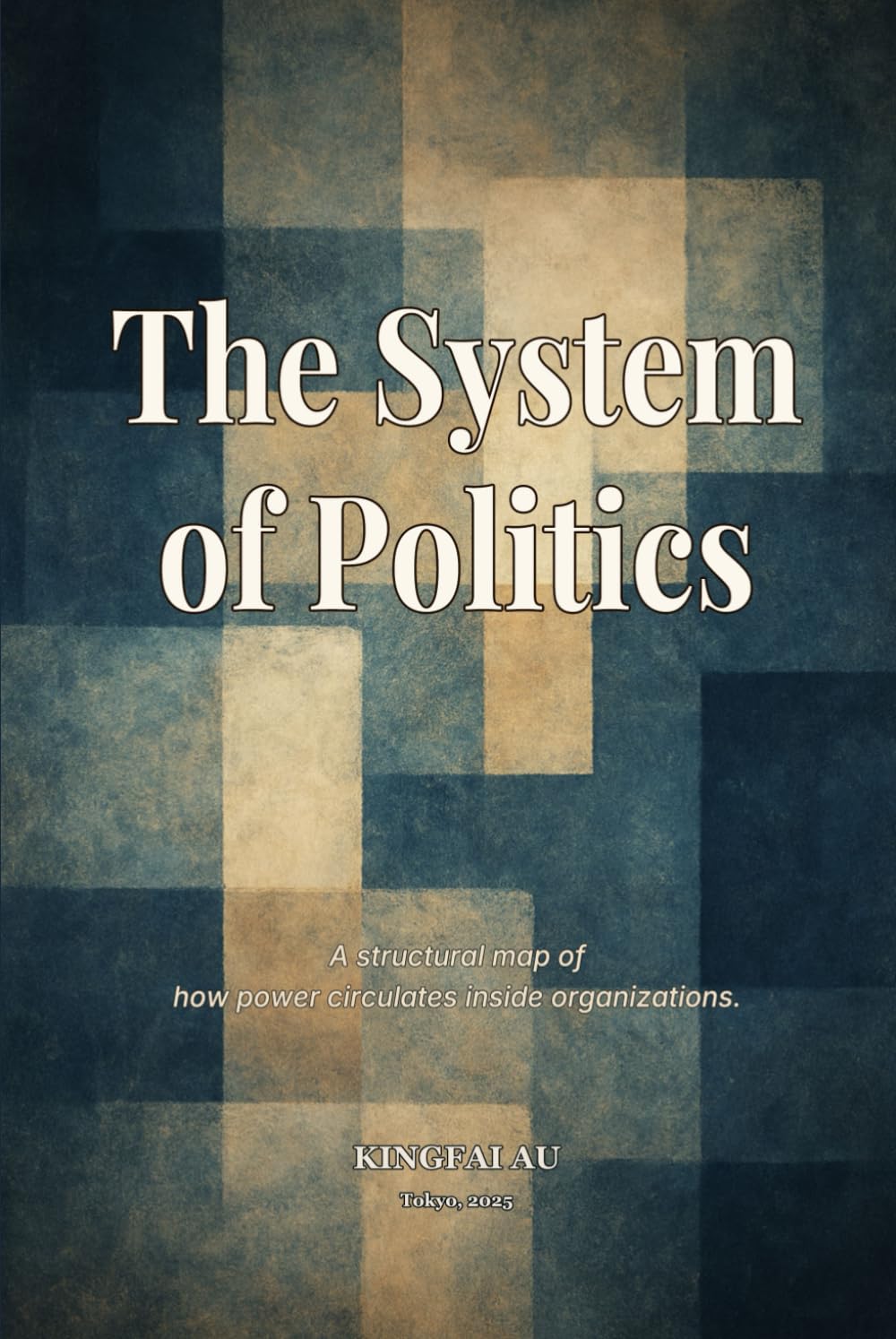 The System of Politics: A structural map of how power circulates inside organizations. (The Ecology of Influence)