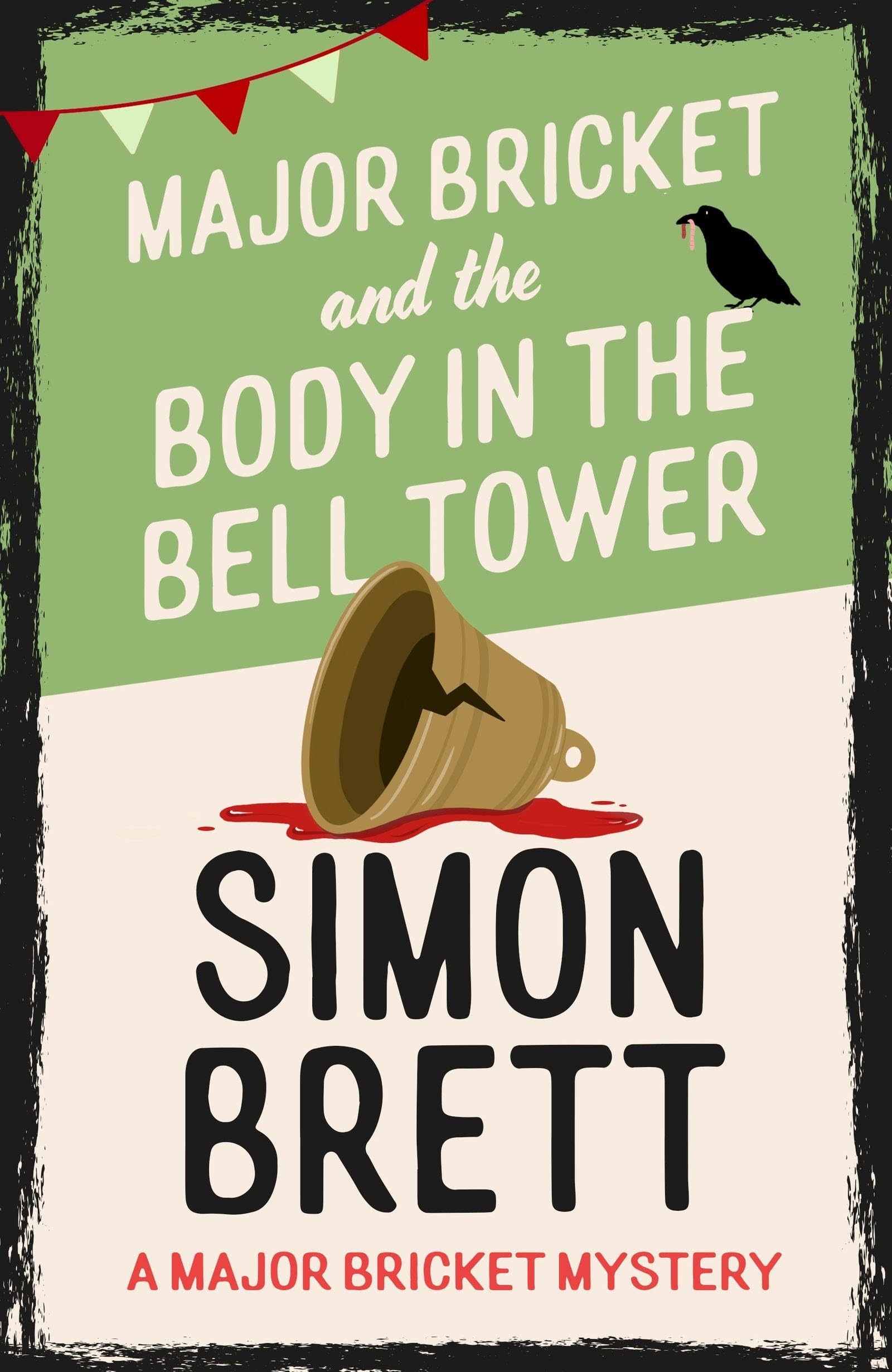 Major Bricket and the Body in the Bell Tower: A cosy crime mystery set in an English village (The Major Bricket Mysteries)