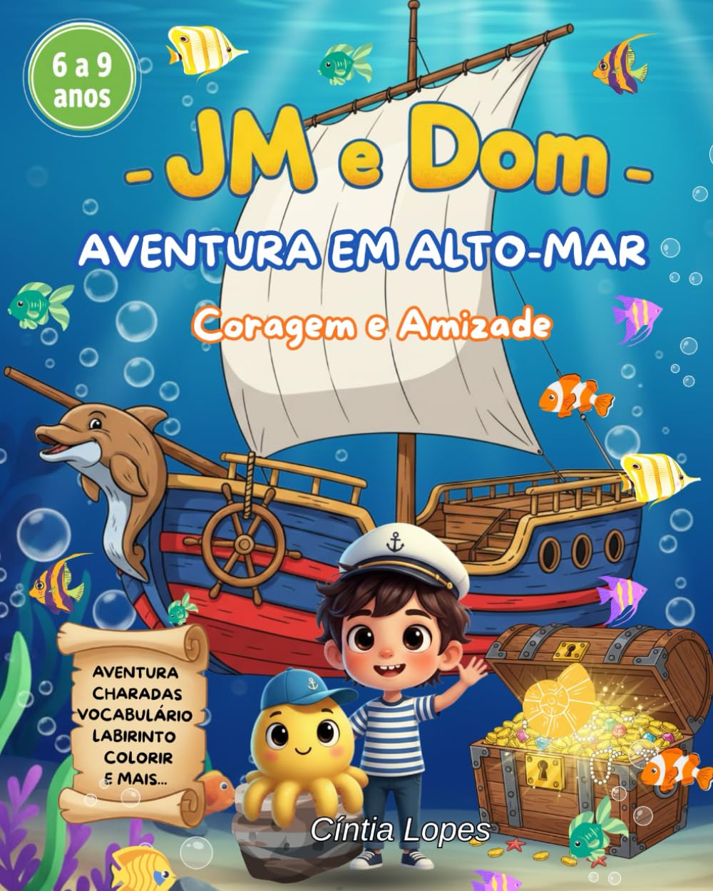 JM E DOM AVENTURAS EM ALTO-MAR: Coragem e Amizade