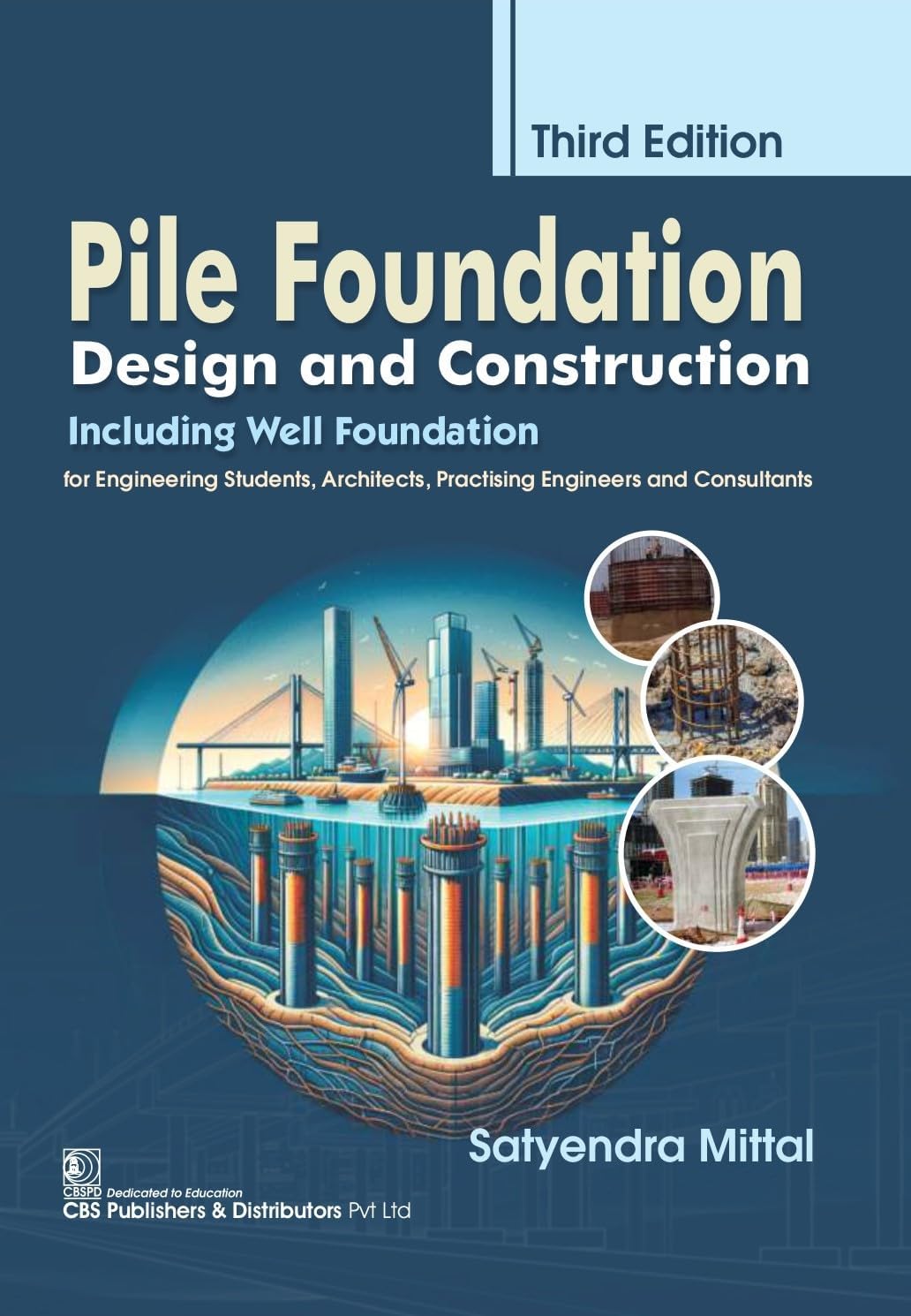 Pile Foundation Design and Construction Including Well Foundation for Engineering Students, Architects, Practising Engineers and Consultants 3/e - 2025