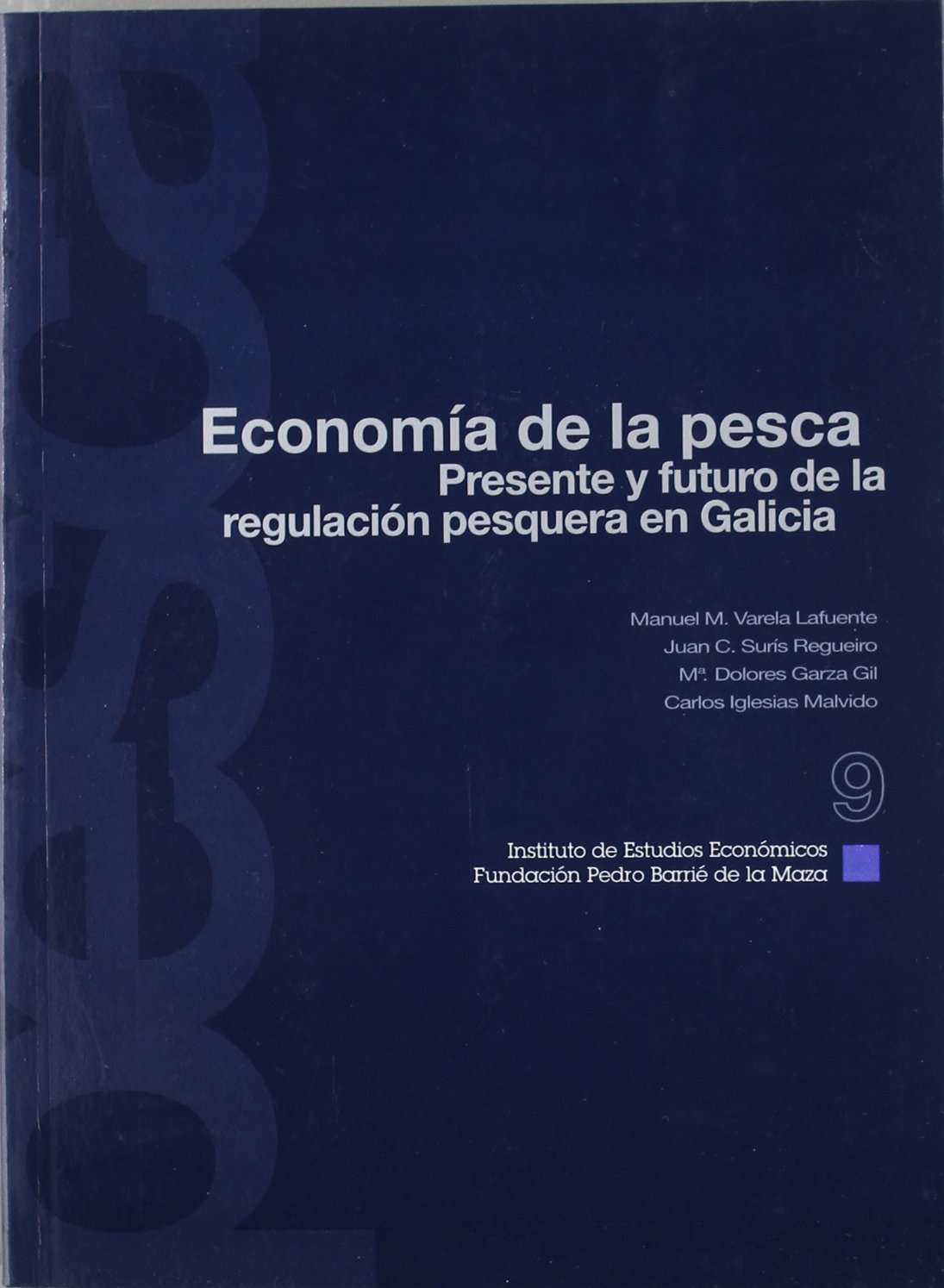 Economía de la pesca: Presente y futuro de la regulación pesquera en Galicia (Instituto de Estudios Económicos de Galicia)