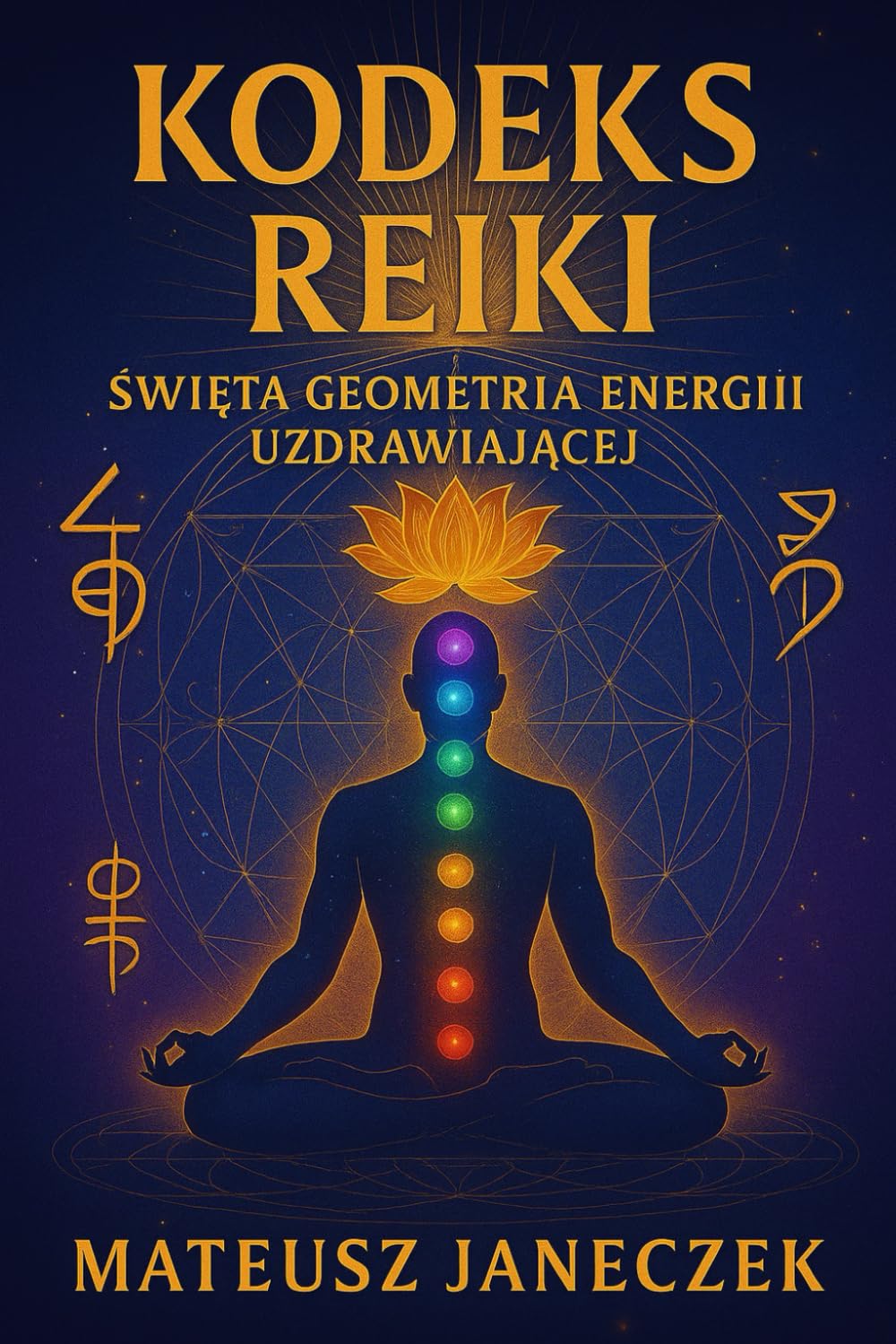 Kodeks Reiki - Święta Geometria Energii Uzdrawiającej