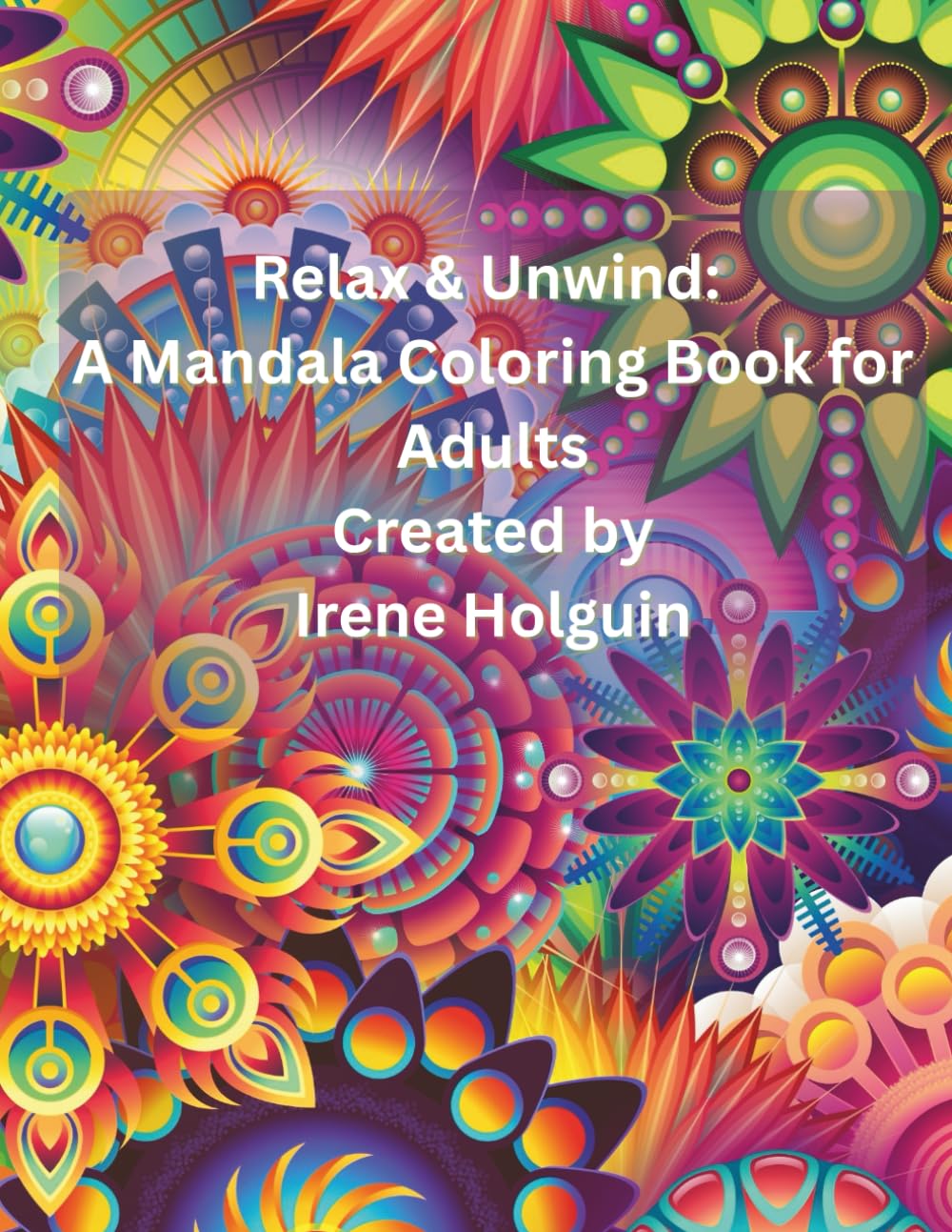 Relax & Unwind A Mandala Coloring Book for Adults: Mandala Coloring Book