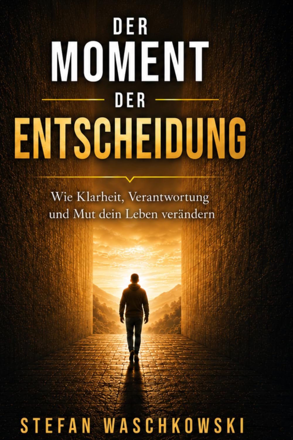 Durch die Zone der Angst: Wie Klarheit, Verantwortung und echte Entscheidung dein Leben verändern