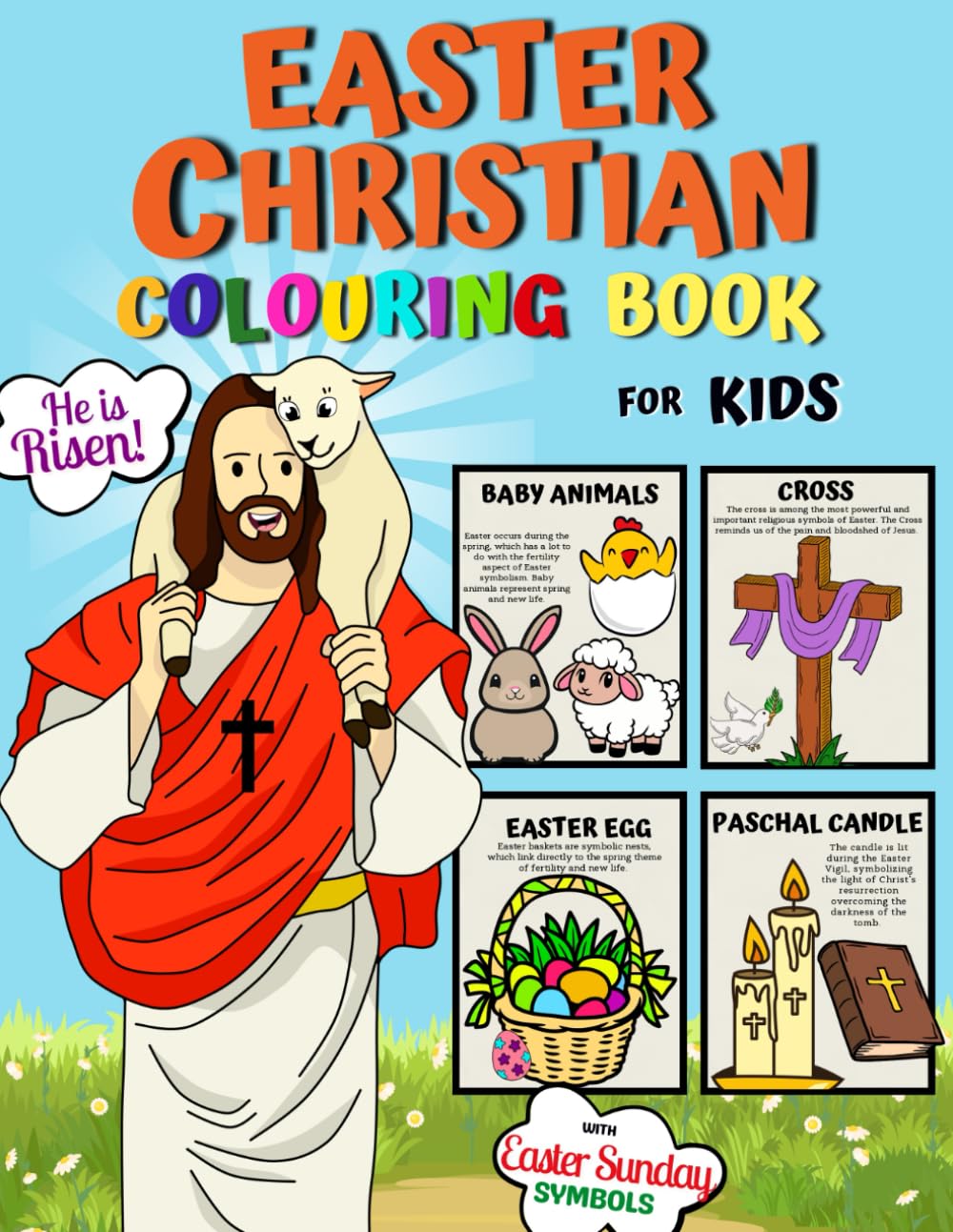 Easter Christian Colouring Book for Kids with Easter Sunday Symbols/He is Risen: Easter story Religious Color Pages with Bible facts/Jesus Christ/ ... to Easter