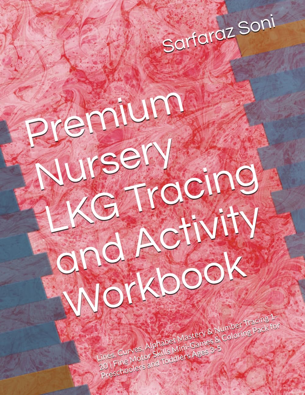 Premium Nursery LKG Tracing and Activity Workbook: Lines, Curves, Alphabet Mastery & Number Tracing 1-20 | Fine Motor Skills Mini-Games & Coloring Pack for Preschoolers and Toddlers Ages 3-5