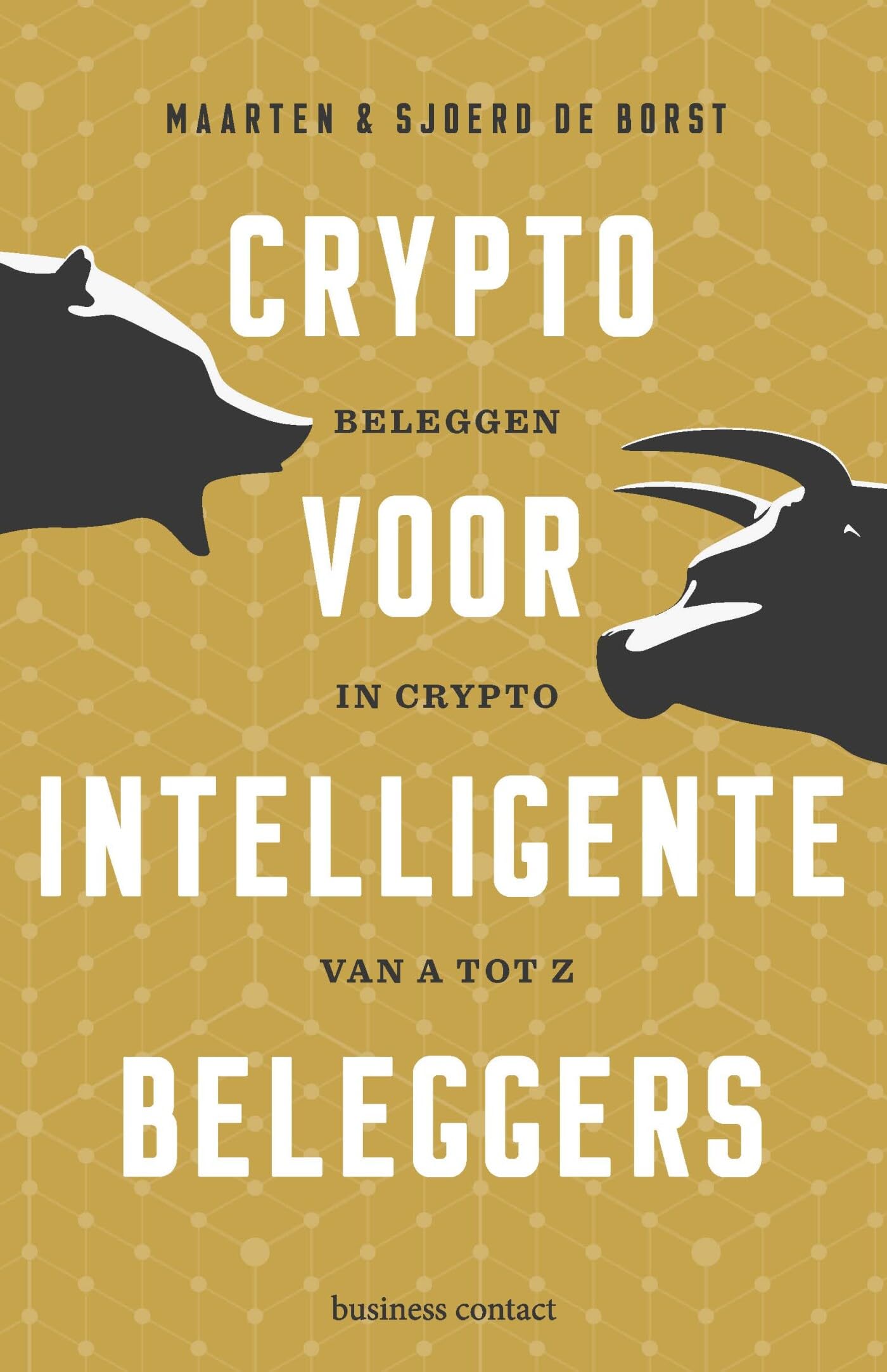 Crypto voor intelligente beleggers: beleggen in crypto van a tot z : Borst,  Maarten de, Borst, Sjoerd de: Amazon.com.au: Books