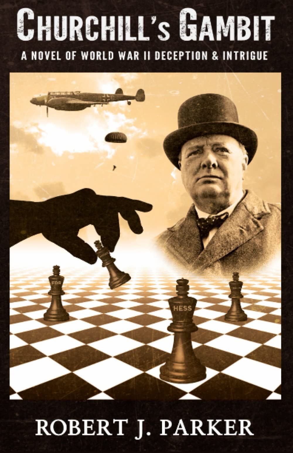 Churchill’s Gambit: A Novel Of World War 2! Deception And Intrigue