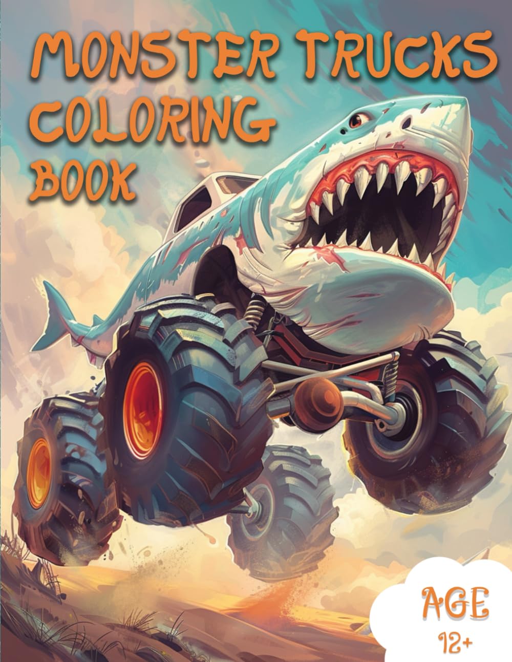 Monster Trucks Coloring Book: for Adults Awesome 40 High Octane Activity Book Designs for Men and Teenagers