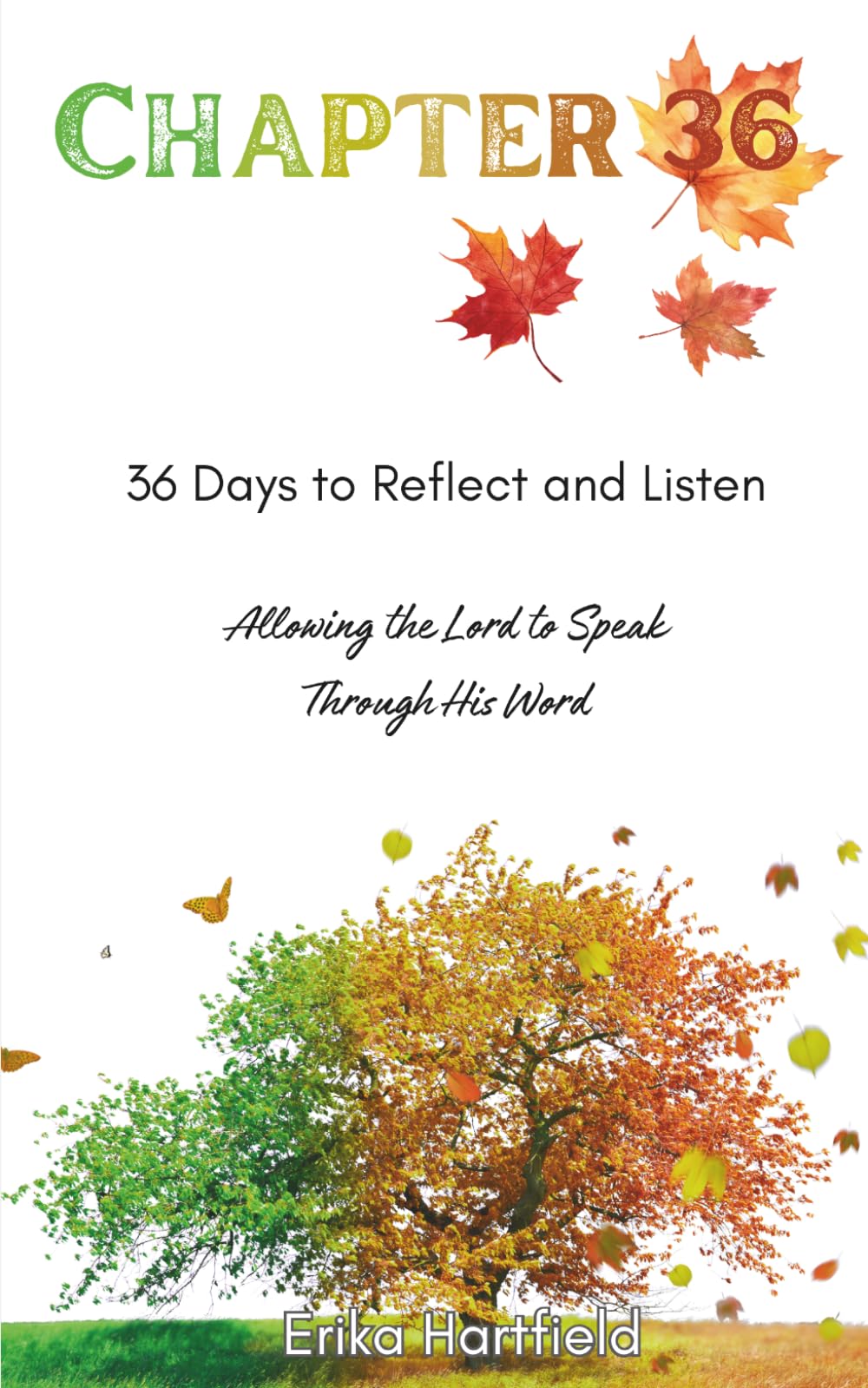 Chapter 36: 36 Days to Reflect & Listen Allowing the Lord to Speak through His Word