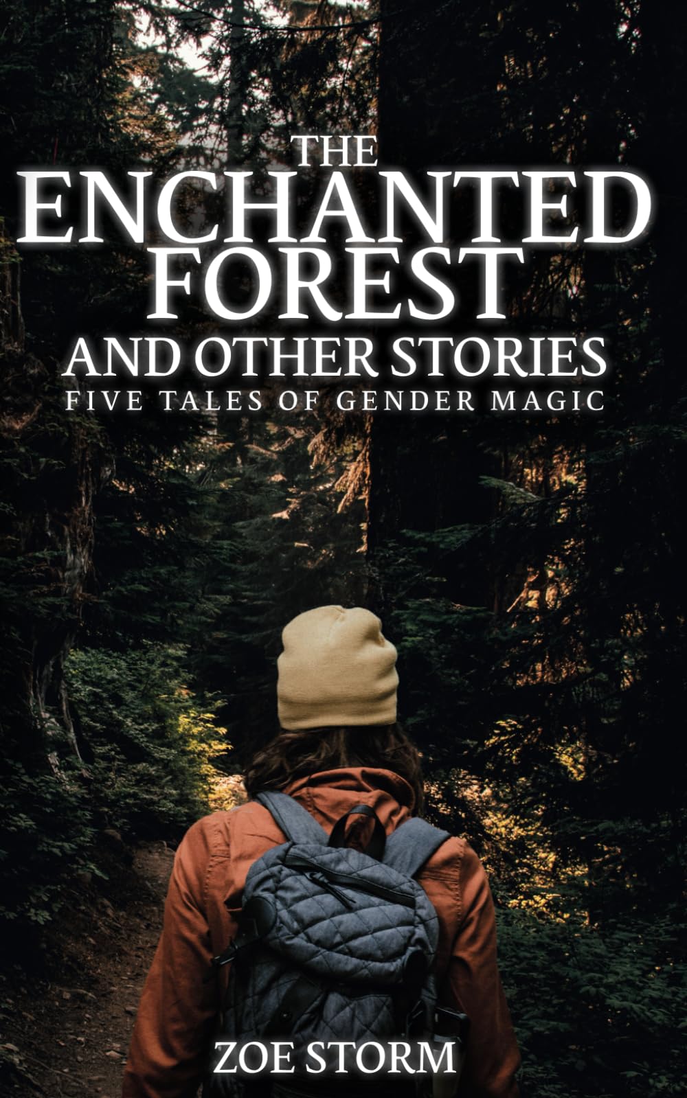 The Enchanted Forest and Other Stories: Five Tales of Gender Magic