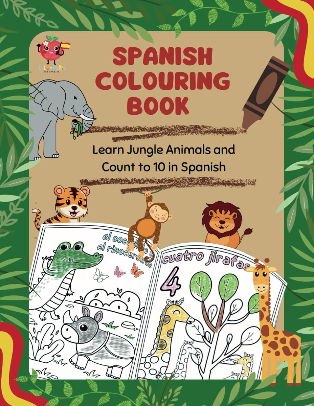 Spanish Colouring Book for Children aged 3-8 years: Learn Jungle Animals and how to count to 10 in Spanish: Learn jungle animals and to count to 10 in Spanish