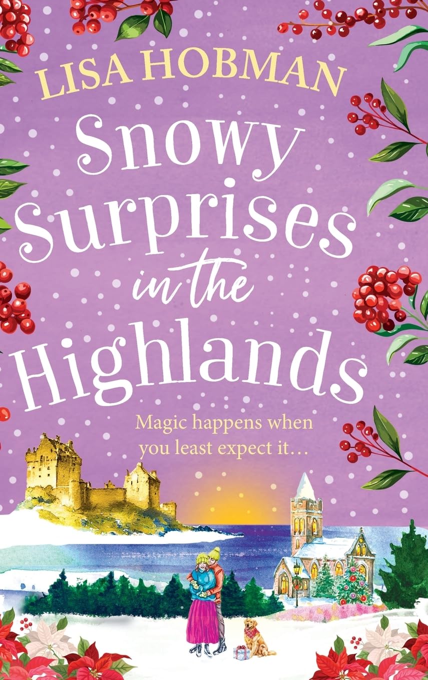 Snowy Surprises in the Highlands: A feel-good, festive romantic read from Lisa Hobman (The Scottish Highland series, 5)