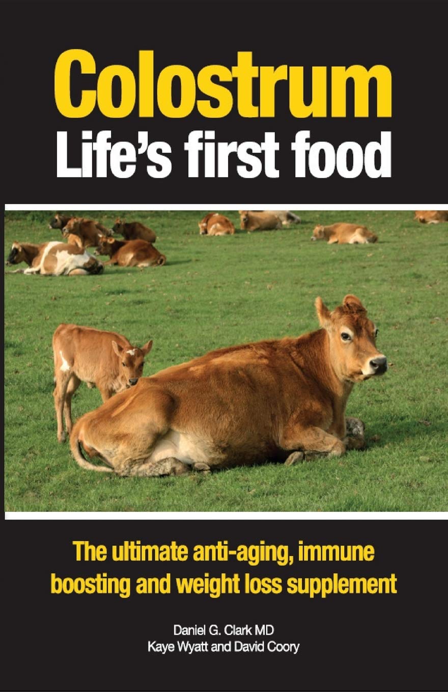 Colostrum Life’s first food: The ultimate anti-aging, immune boosting and weight loss supplement