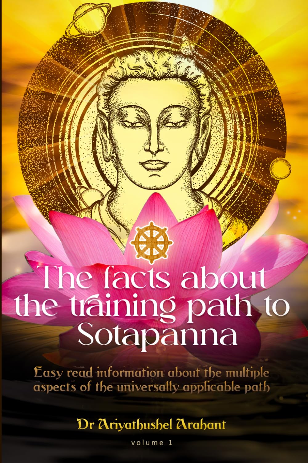 The facts about the training path to Sotapanna: Volume 1