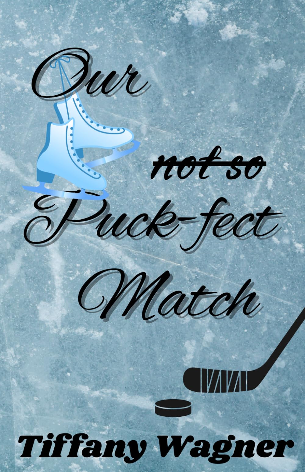 Our Not So Puck-fect Match: A YA hockey romance