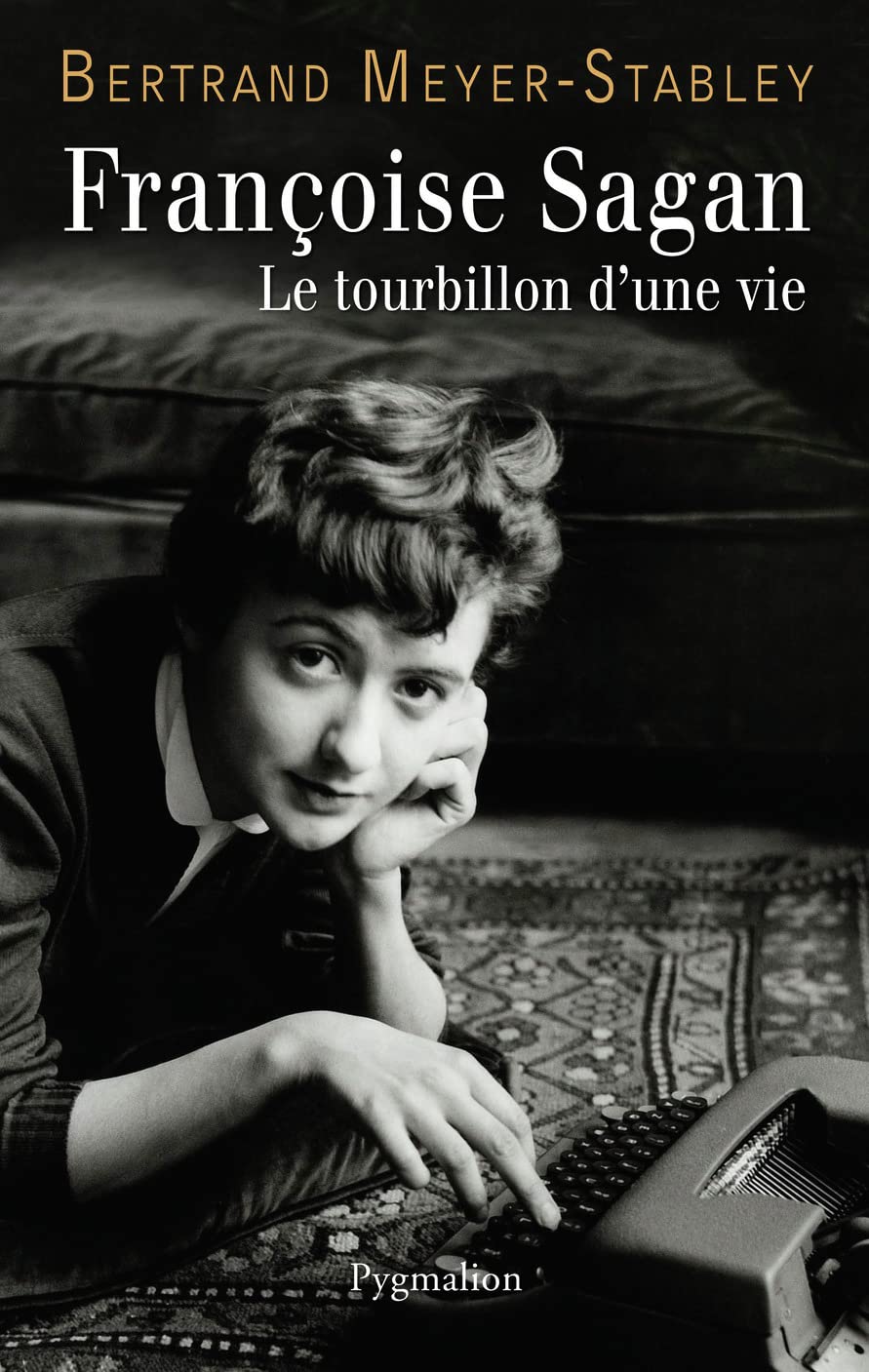 Françoise Sagan: Le Tourbillon d'une vie