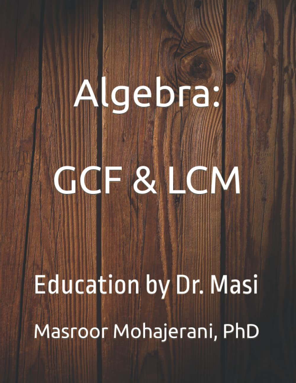 Algebra: GCF & LCM: Education by Dr. Masi