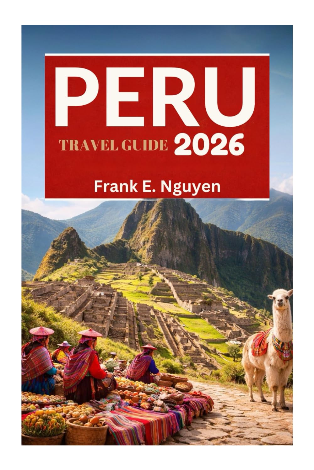 PERU TRAVEL GUIDE 2026