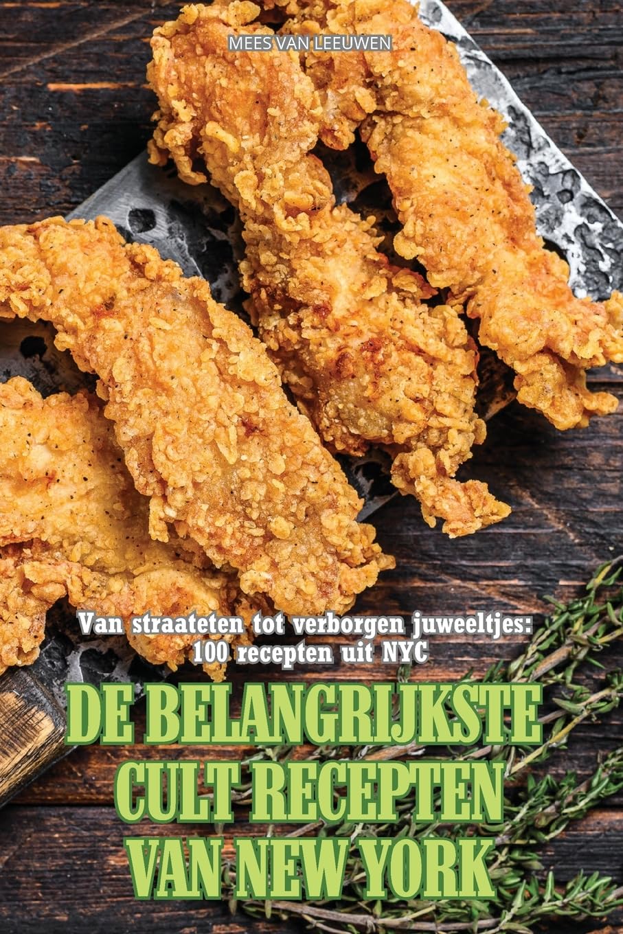 Mees Van Leeuwende Belangrijkste Cult Recepten Van New York