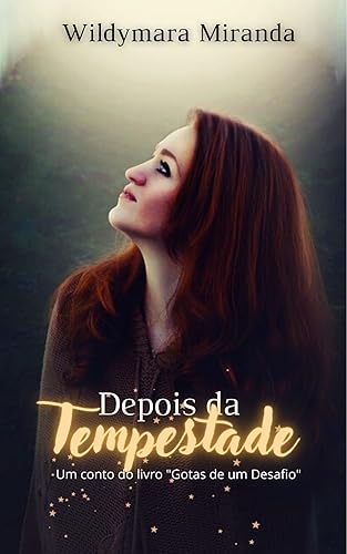 Depois da tempestade : Um conto do livro "Gotas de um desafio"