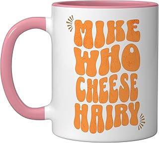 Mike Who Cheese Hairy Funny Adult Word Men Women Ceramic Mug, Pink/White