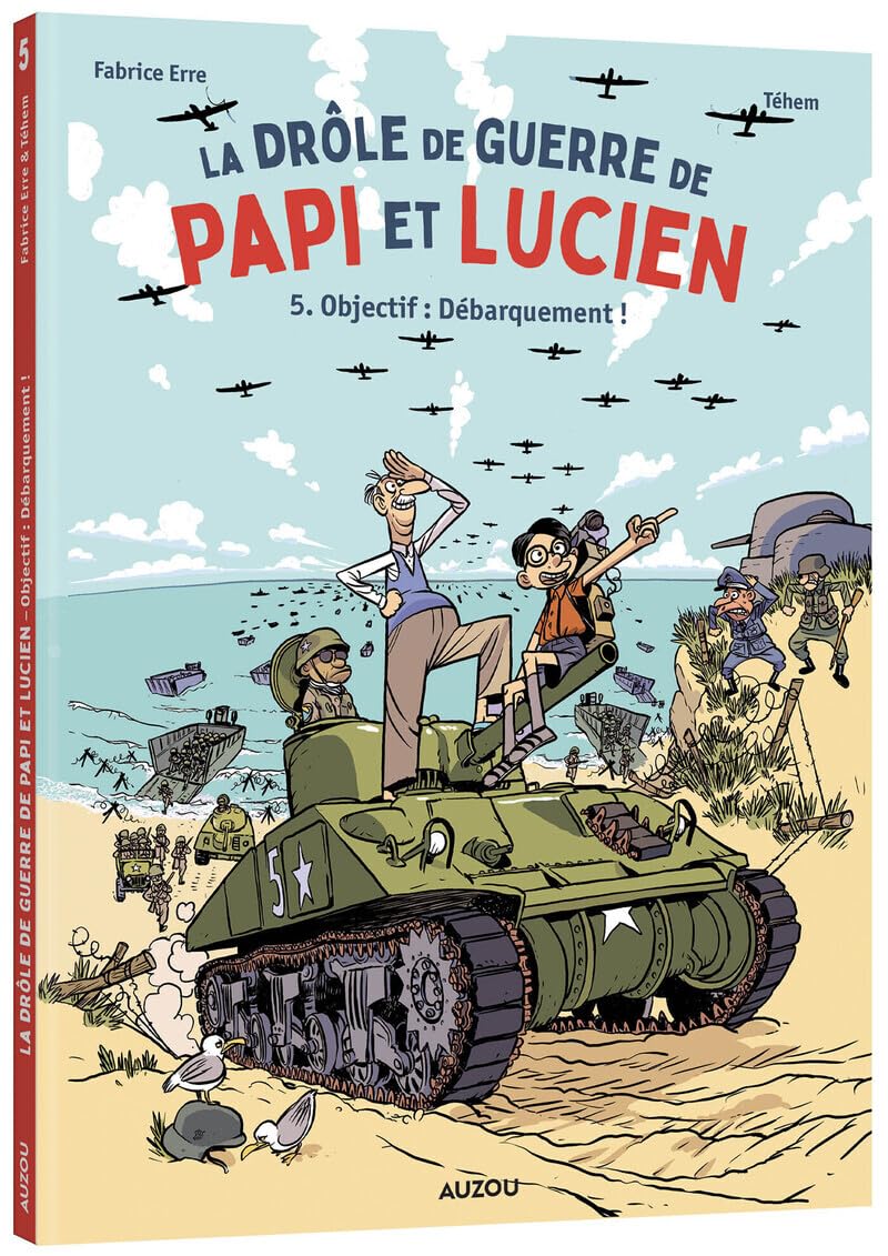 La drole de guerre de papi et lucien,05:objectif debarquemen -  Téhem - Auzou Philippe Eds - cartonné - Bande dessinée jeunesse